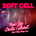 Soft Cell - Non Stop Erotic Cabaret - Live in London 2CD