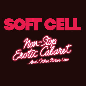 Soft Cell - Non Stop Erotic Cabaret - Live in London - 2CD & DVD & BluRay Boxset - 1000 only!