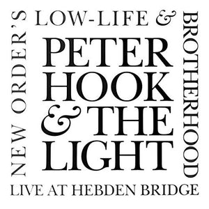 Peter Hook & The Light -  Low Life & Brotherhood -  Hebden Bridge -      2CD