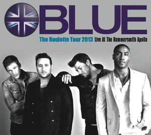 Blue - The Roulette Tour 2013 - Live At Hammersmith Apollo