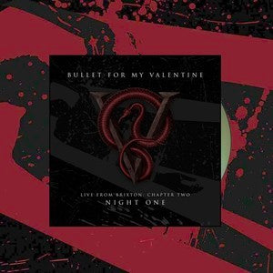 Bullet For My Valentine - Live From Brixton: Chapter Two. Night One  2CD