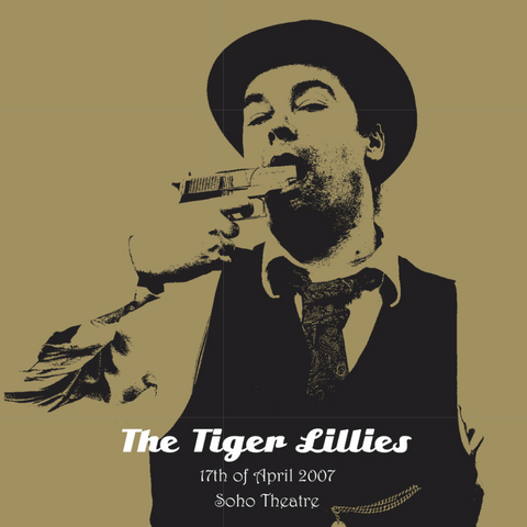 Tiger Lillies - 17th April 2007 - Soho Theatre